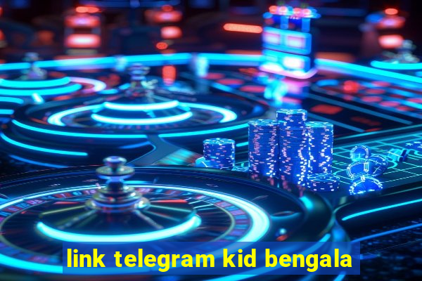 link telegram kid bengala